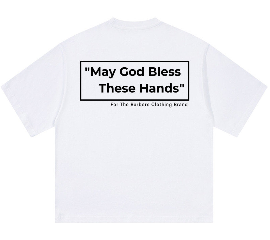 "MAY GOD BLESS THESE HANDS" Oversized Tee