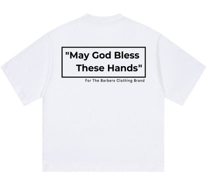 "MAY GOD BLESS THESE HANDS" Oversized Tee